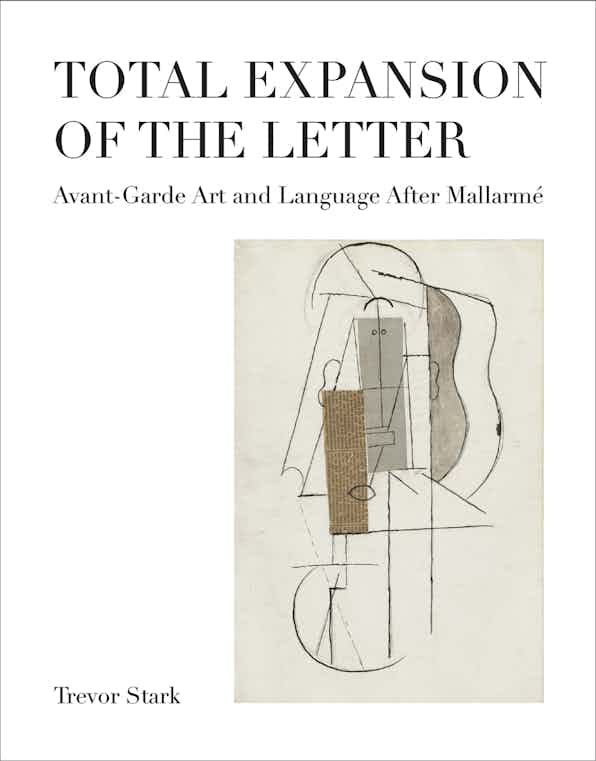 Total Expansion of the Letter: Avant-Garde Art and Language After Mallarmé