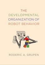 The Developmental Organization of Robot Behavior