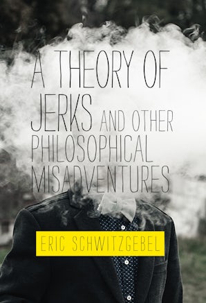 A Theory of Jerks and Other Philosophical Misadventures
